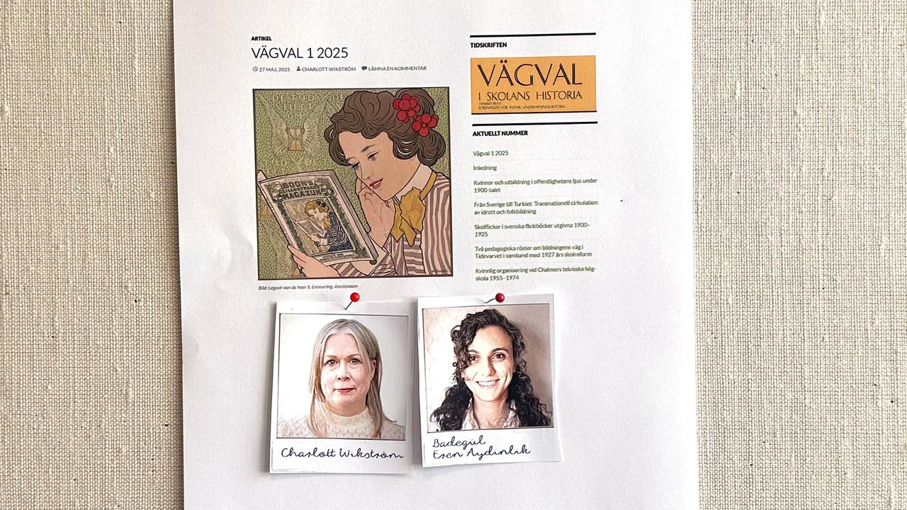 Charlott Wikström och Badegül Eren Aydinlik, Umeå universitet är redaktörer för tidskriften Vägval
